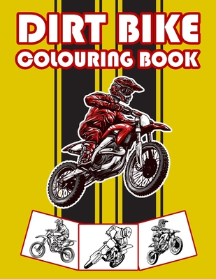 Dirt Bike Colouring Book: Big Motorcycle Coloring Book for Kids & Teens - Nick Marshall