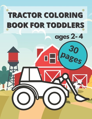 Tractor Coloring Book for Toddlers: - Unique And Simple Images For Kids Ages 2-4 - For Preschoolers And Beginners - Constructions Vehicles Coloring Bo - Emil Butterfly