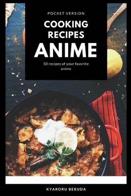 Cooking Recipes Anime (Pocket Version): Anime Recipes - Kyaroru Beruda