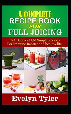 Mueller Austria Juicer Recipe Book: The Complete Home-made Tasty Juicing  Recipes Book for Your Whole Family (Paperback)