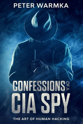 Confessions of a CIA Spy: The Art of Human Hacking - Lillian Chapa