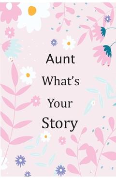 Poza produsului Aunt What's Your Story: 120+ Guided questions journal to preserve your Aunt's precious memories, This Fill in and give back journal / keepsake - Otabafire Publishing