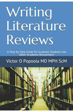 Coperta cărții 'Writing Literature Reviews: A Step-by-Step Guide for Graduate Students and Other Academic Researchers - Victor O.'