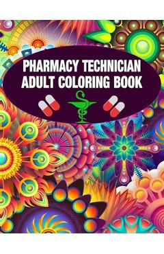 Coperta cărții 'Pharmacy Technician Adult Coloring Book: Cute and Relaxing Abstract Design Coloring Book For Pharmacy Technicians /'