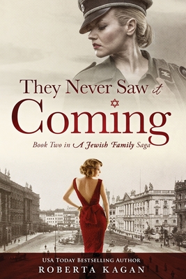They Never Saw It Coming: Book Two in A Jewish Family Saga - Roberta Kagan