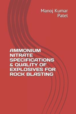 Ammonium Nitrate Specifications & Quality of Explosives for Rock Blasting - Manoj Kumar Patel