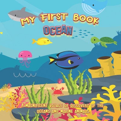 My first book OCEAN: A magnificient voyage of discovery of the oceans and marine animals: Educational book with pictures for kids ages 2 to - Les P'tits Loups