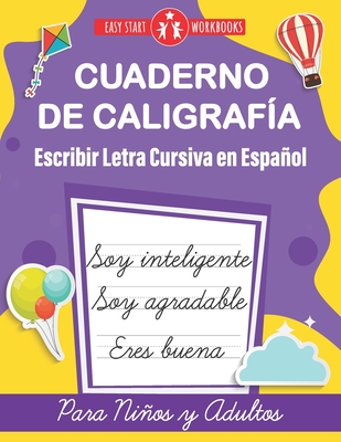 Cuaderno de Caligrafía. Escribir Letra Cursiva en Español para Niños y Adultos (Spanish Edition): Cursive Handwriting Workbook For Kids, Teens and Adu - Easy Start Workbooks