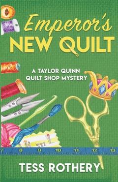 Coperta cărții 'Emperor's New Quilt: A Taylor Quinn Quilt Shop Mystery - Tess Rothery'