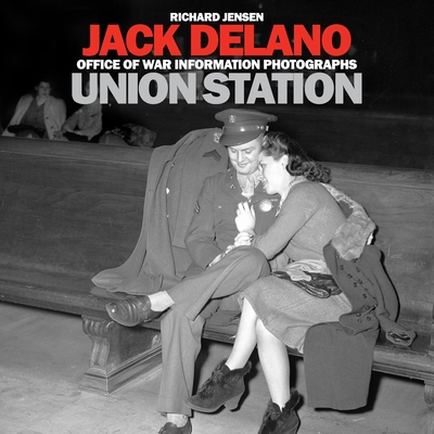 Jack Delano: Union Station - Jack Delano