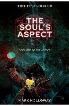Coperta cărții 'The Soul's Aspect - Mark Holloway'