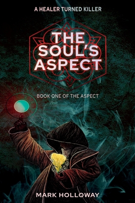 Coperta cărții 'The Soul's Aspect - Mark Holloway'