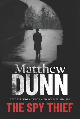 The Spy Thief - Matthew Dunn