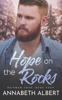 Hope on the Rocks - Annabeth Albert