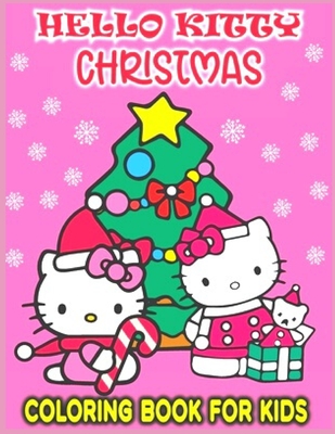 HELLO KITTY CHRISTMAS coloring book FOR KIDS: Anxiety CHRISTMAS Coloring Books For Adults And Kids Relaxation And Stress Relief - Fatima Coloring