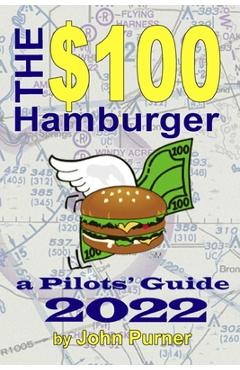 Coperta cărții 'The $100 Hamburger - A Pilots' Guide 2022 - John Purner'