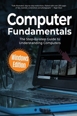 Computer Fundamentals: The Step-by-step Guide to Understanding Computers - Kevin Wilson