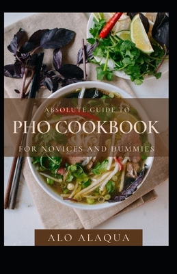 Absolute Guide To PHO Cookbook For Novices And Dummies - Alo Alaqua