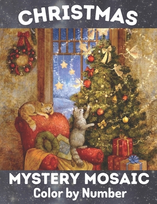 Christmas Mystery Mosaic Color By Number: Christmas Mystery Mosaic For Adults and Kids with Beautiful & Funny Coloring Pages for Relaxation & Stress R - Mark Wilso