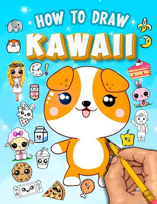 How to Draw Kawaii: Learn to Draw Cute Kawaii Characters - Drawing Kawaii Supercute Characters Easy for Beginners & Kids - Med Med
