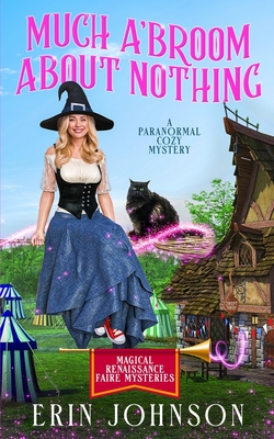 Much A'Broom About Nothing: A Paranormal Cozy Mystery - Erin Johnson