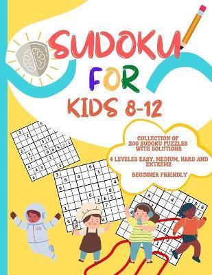 Sudoku for Kids 8-12: collection of 200 sudoku puzzles - Sudoku for Kids 8-12 - Large print book - Vikrant C