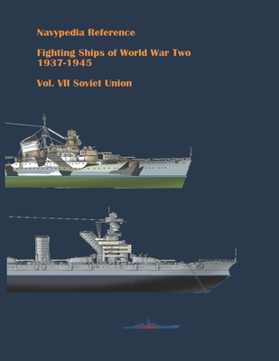 Fighting ships of World War Two 1937 - 1945. Volume VII. Soviet Union. - Sergey Balakin