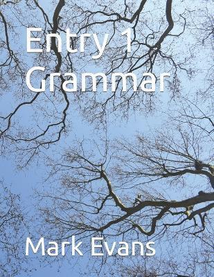 Entry 1 Grammar - Mark Evans