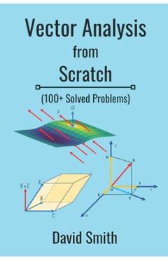 Coperta cărții 'Vector Analysis from Scratch - David Smith'