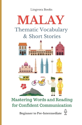 Malay: Thematic Vocabulary and Short Stories (with audio track) - Lingvora Books