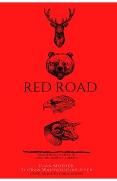 Coperta cărții 'Red Road: Traditional Voice of Afro-Indigenous American - Clan Mother Shoran Waupatukuay Piper'