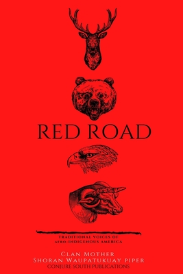 Red Road: Traditional Voice of Afro-Indigenous American - Clan Mother Shoran Waupatukuay Piper