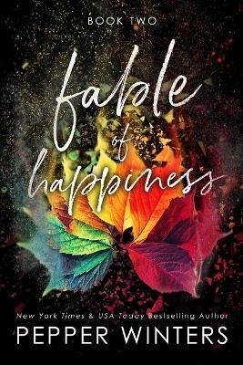 Fable of Happiness: Book Two - Pepper Winters