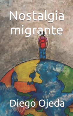 Nostalgia migrante - Diego Ojeda
