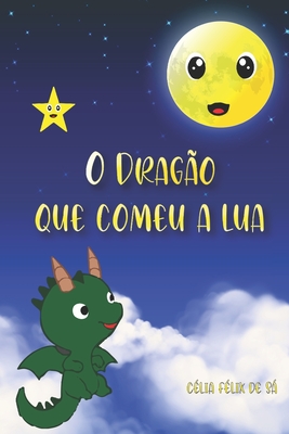 O Drago que Comeu a Lua - Clia Flix De S