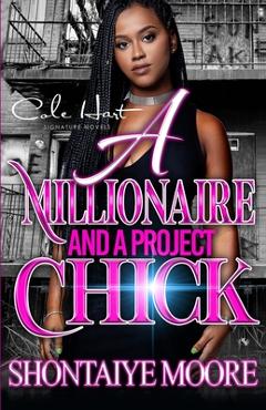 Coperta cărții 'A Millionaire And A Project Chick: An African American Romance - Shontaiye Moore'