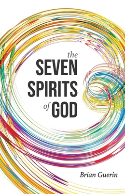 The Seven Spirits of God - Brian Guerin