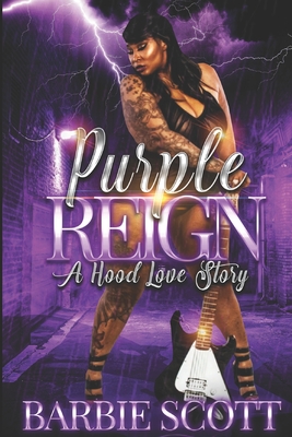 Purple Reign: A Hood Love Story - Barbie Amor