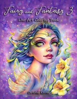 Fairy and Fantasy 3 Line Art Coloring Book - Christine Karron
