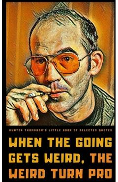 Poza produsului Hunter S. Thompson's Little Book of Selected Quotes: on Life, America, and Adventure - Helios Publishing
