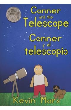Coperta cărții 'Conner and the Telescope Conner y el telescopio: Children's Bilingual Picture Book: English, Spanish - Kevin Marx'