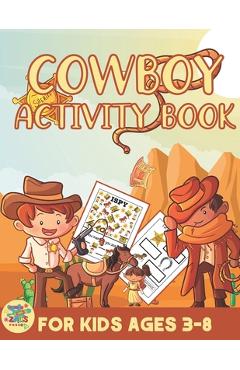 Coperta cărții 'Cowboy activity book for kids ages 3-8: Wild West themed gift for Kids ages 3 and up - Zags Press'