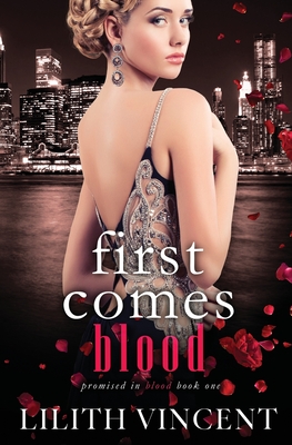 First Comes Blood - Lilith Vincent