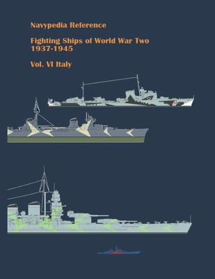 Fighting ships of World War Two 1937 - 1945. Volume VI. Italy - Alexander Dashyan