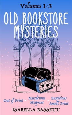 The Old Bookstore Mysteries: Volumes 1-3 - Isabella Bassett