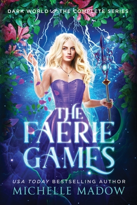 The Faerie Games: The Complete Series - Michelle Madow