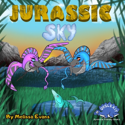Jurassic Sky: Dyslexia Friendly Book for Kids Tools for Dyslexic Children - Melissa Evans
