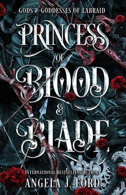Princess of Blood and Blade - Angela J. Ford