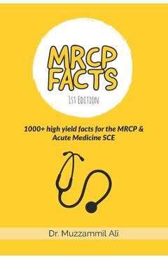 Poza produsului MRCP Facts: 1000+ high yield facts for the MRCP & Acute Medicine SCE exams - Muzzammil Ali