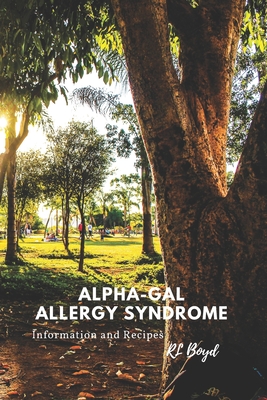 Alpha-Gal Allergy Syndrome: Information and Recipes - Rl Boyd